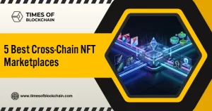 5 Best Cross-Chain NFT Marketplaces